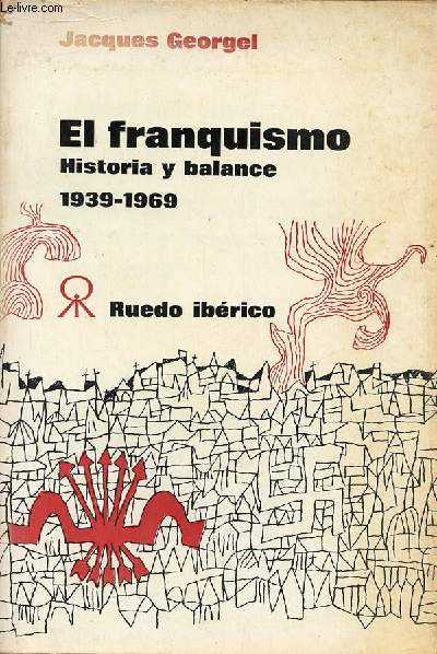 El franquismo historia y balance 1939-1969.