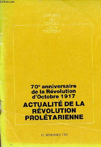 70e anniversaire de la Rvolution d'octobre 1917 actualit de la rvolution proltarienne - Exposs du cercle Lon Trotsky- 13 novembre 1987.