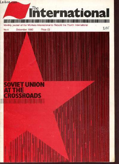 The International n4 december 1990 - International conference of trade unionists the fourth international and the trade unions - soviet workers against the bureaucracy what the soviet miners decided in july 1990 - foundingconference of the soviet miners