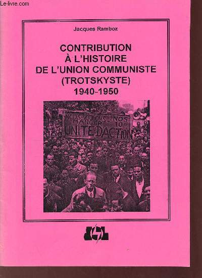 Contribution  l'histoire de l'union communiste (Trotskyste) 1940-1950 - Quaderni Pietro Tresso n5.