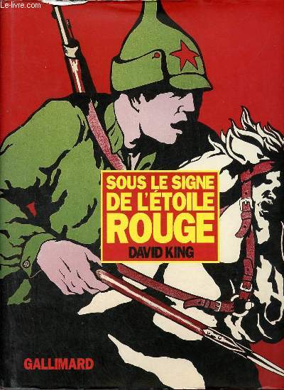 Sous le signe de l'toile rouge - Une histoire visuelle de l'union sovitique de fvrier 1917  la mort de Staline.