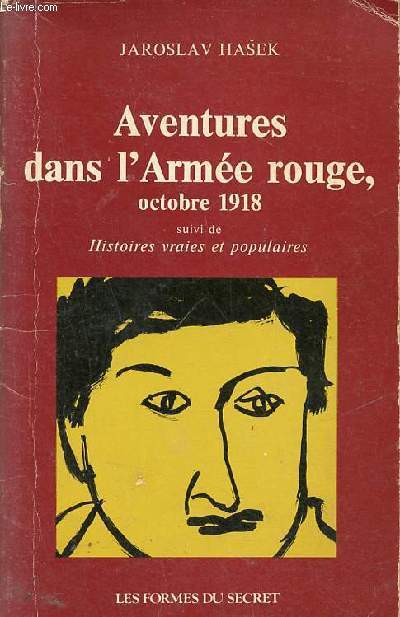 Aventures dans l'Arme rouge octobre 1918 suivi de histoires vraies et populaires.