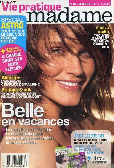 Vie pratique madamae n16 juillet 2007 - Spcial astro tout ce que le ciel vous rserve cet t - l'aquagym complice de ma ligne - 10 bons plans pour rduire votre budget - trouver le maillot qui me va vraiment bien - belle en vacances etc.