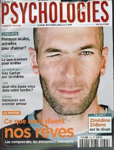 Psychologies n253 juin 2006 - Zindine Zidane tre timide a m'a aid dans la vie - femmes seules ont elles peur d'aimer ? - autoportrait Guy Carlier - une semaine avec Genevive Delaisi de Parseval psychanalyste - retrouvez son premier amour etc.