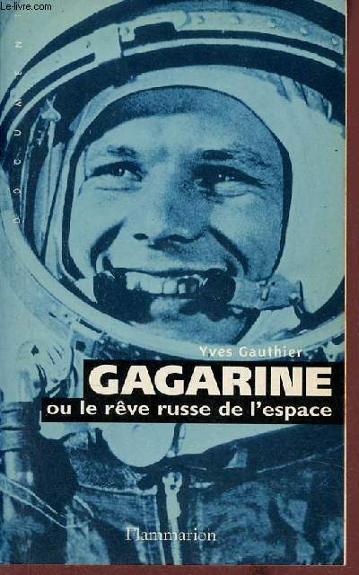 Gagarine ou le rve russe de l'espace.