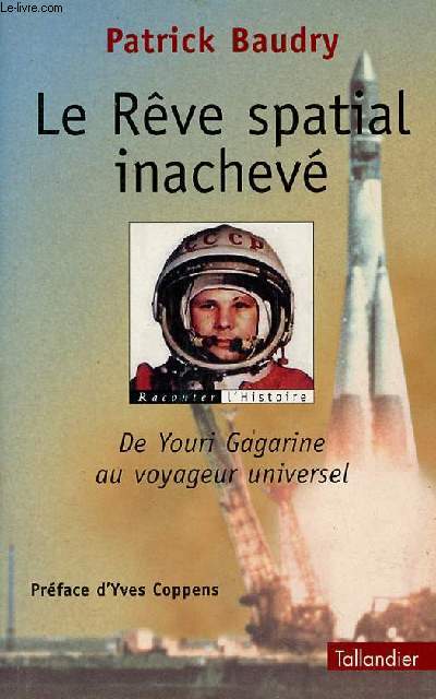 Le rve spatial inachev de Youri Gagrine au voyageur universel.