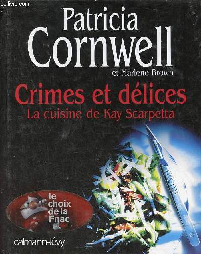 Crimes et dlices la cuisine de Kay Scarpetta.