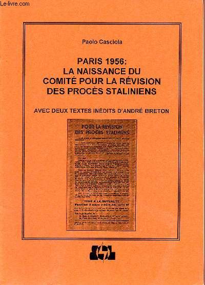 Paris 1956 : La naissance du comit pour la rvision des procs staliniens avec deux textes indits d'Andr Breton - Quaderni Pietro Tresso n2.