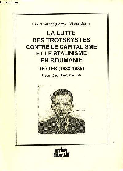 La lutte des trotskystes contre le capitalisme et la stalinisme en Roumanie textes 1933-1936 - Quaderni Pietro Tresso n11.