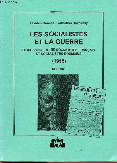 Les socialistes et la guerre discussion entre socialistes franais et socialistes roumains 1915 - reprint - Quaderni Pietro Tresso n10.