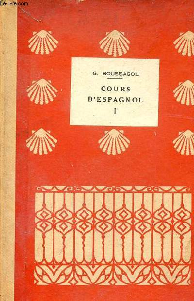 Cours d'espagnol premier volume - Classes du 1er cycle (1re et 2e langues) - 8e dition.