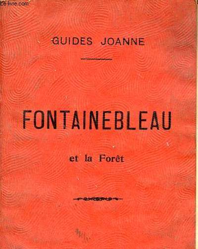 Fontainebleau et la fort - Collection des juides-joanne.