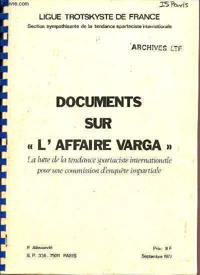 Ligue Trotskyste de France - Documents sur l'affaire Varga la lutte de la tendance spartaciste internationale pour une commission d'enqute impartiale - Septembre 1977.