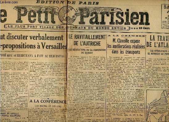 Le Petit Parisien n15432 samedi 10 mai 1919 - L'Allemagne veut discuter verbalement et faire des contre-propositions  Versailles - le ravitaillement de l'Autriche - M.Claveille expose les amliorations ralises dans les transports etc.