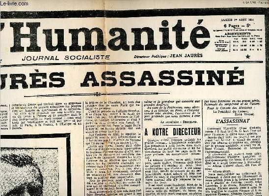 L'Humanit n3758 samedi 1er aot 1914 - Fac simi 7 vol.2 - Jaurs assassin -  notre directeur - l'assassinat - sa vie - gorupe socialiste au parlement - la fdration de la seine - lettre du prsident de la rpublique  Mme Jaurs etc.