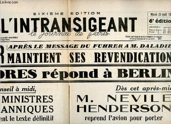 L'intransigeant le journal de Paris mardi 29 aot 1939 - fac simil - Hitler maintient ses revendications Londres rpond  Berlin - les ministres britanniques approuvent le texte dfinitif de la communication - M.Neville Henderson reprend l'avion etc.