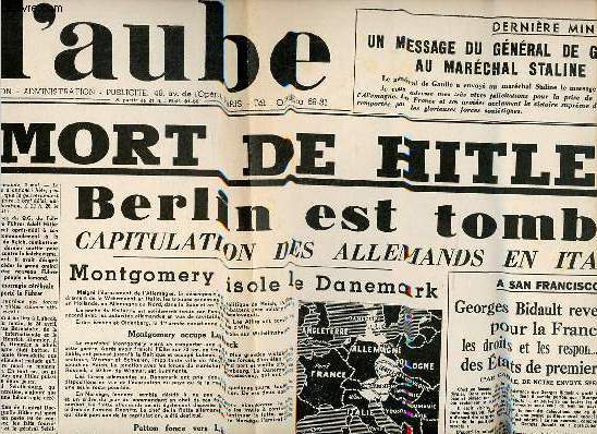 L'Aube n2604 jeudi 3 mai 1945 - fac simil - La mort de Hitler - Berlin est tomb capitulation des allemands en Italie - Doenitz le nouveau fuehrer du IIIe Reich - Truman dclare seule la folie peut retarder la capitulation de l'Allemagne ? etc.