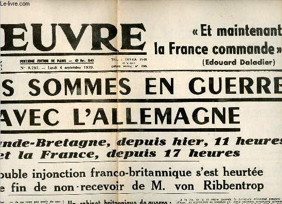 L'oeuvre n8.737 lundi 4 septembre 1939 - fac simil - Nous sommes en guerre avec l'Allemagne la Grande-Bretagne depuis hier 11 heures et la France depuis 17 heures - un appel de M.Edouard Daladier - le prsident du conseil suivant l'exemple etc.
