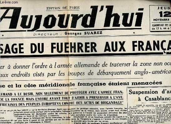 Aujourd'hui n711 jeudi 12 novembre 1942 - Fac simil - Un message u fuehrer aux franais - la Corse et la cte mridionale franaise taient menaces - suspension d'armes  Casablanca - de Montoire  Alger par Georges Suarez - l'aviation etc.