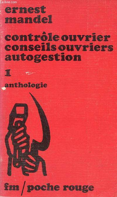 Contrle ouvrier, conseils ouvriers, autogestion - Tome 1 - Anthologie - Collection poche rouge n4.