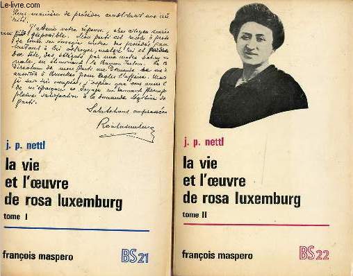 La vie et l'oeuvre de Rosa Luxemburg - En deux tomes - Tomes 1 + 2 - Collection Bibliothque Socialiste n21-22.