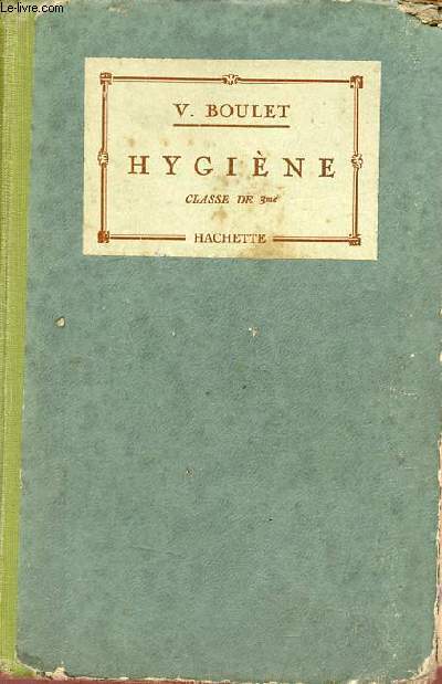 Hygine - Classe de troisime - Ouvrage rdig conformment aux programmes du 3 juin 1925 - Cours complet de sciences naturelles.
