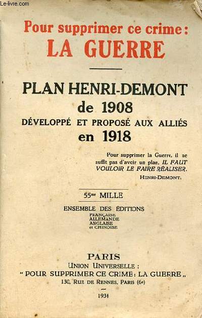 Pour supprimer ce crime : La guerre - Plan Henri-Demont de 1908 dvelopp et propos aux allis en 1918 + envoi de Henri Demont.