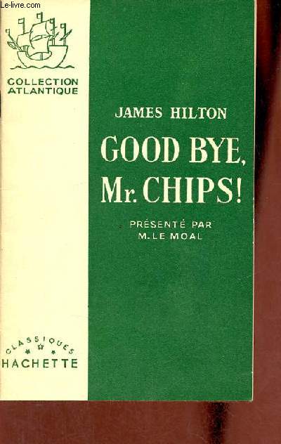 Good bye, Mr.Chips ! - Collection Atlantique.