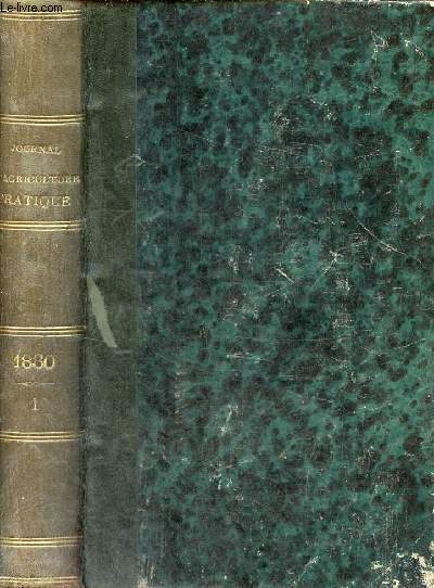 Journal d'agriculture pratique seconde partie de la maison rustique du XIXe sicle moniteur des comices des propritaires et des fermiers - 44e anne Tome 1 janvier  juin anne 1880.