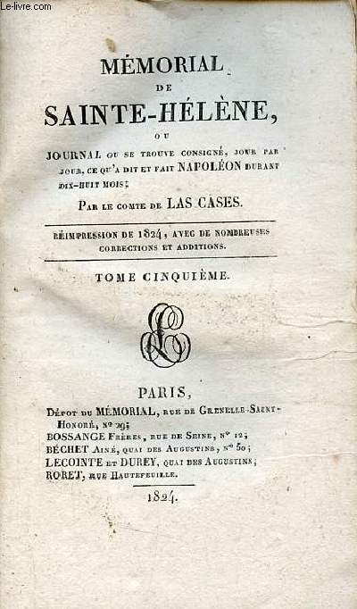 Mmorial de Sainte-Hlne ou journal ou se trouve consign jour par jour ce qu'a dit et fait Napolon durant 18 mois - Tome 5 - Rimpression de 1824.