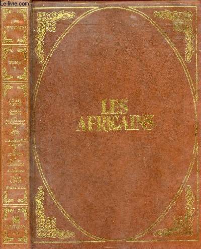 Les Africains - Tome 2 : Ali Bey le Grand et le premier veil de l'Afrique moderne - Amadu Bamba le saint fondateur des Mourides du Sngal - Andrianampoinimerina ou la raison d'tat au service de l'unit malgache - Ben Badis ou la fondation du mouvement