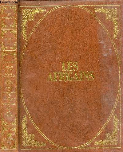 Les Africains - Tome 9 : Ahmed Bey un monarque clair  l'aube de la Tunisie moderne - Beatrice du Congo de la rsistance au supplice - le Cheikh Hamahoullah ou la rsistance pacifique d'un chrif mauritanien - Taha Hussein etc.