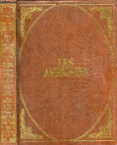 Les Africains - Tome 11 : M'Hamed Ali ou les fondements du mouvement syndical tunisien - Mohamed Ben Khalfan ou la fin de la puissance arabe sur le Tanganyika - Gbehanzin ou le refus de la colonisation au Dahomey - Al-H'Akim Bi Amr Allah etc.