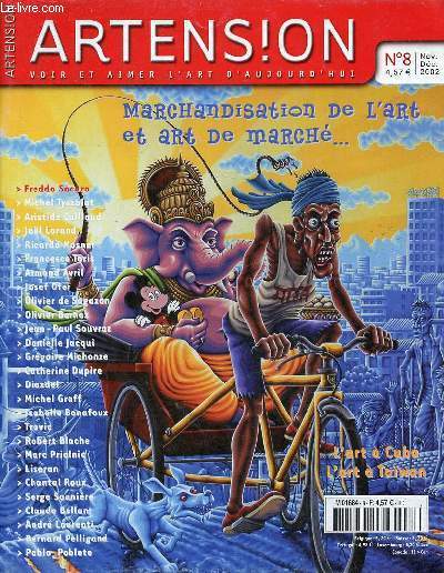 Artension voir et aimer l'art d'aujourd'hui n8 nov.dc. 2002 - L'art  Cuba - marchandisation de l'art et art de march - l'art  Tawan - Freddo Sacaro - Michel Tyszblat - la biennale de Bourges - Aristide Caillaud - Jol Lorand - Ricardo Mosner etc.