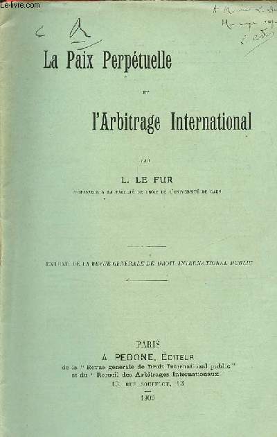La paix perptuelle et l'arbitrage international - Extrait de la revue gnrale de droit international public + hommage de l'auteur.
