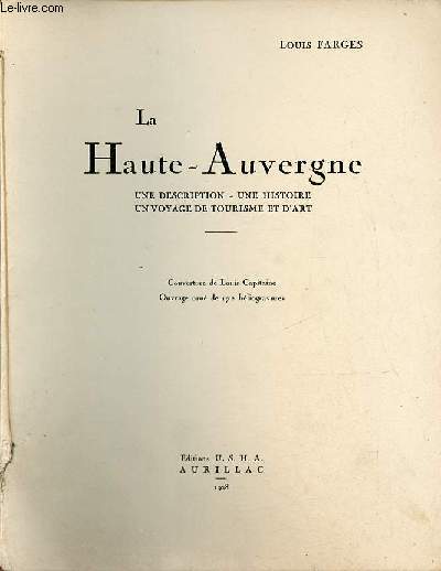La Haute-Auvergne une description - une histoire - un voyage de tourisme et d'art.