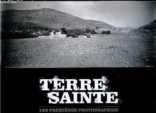 Terre Sainte les premires photographies.