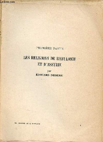 Les religions de Babylonie et d'Assyrie - Les religions des hittites et des hourrites des phniciens et des syriens.