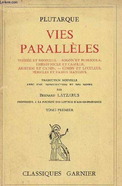 Vies parallles Thse et Romulus - Solon et Publicola - Thmistocle et Camille - Aristide et Caton - Cimon et Lucullus - Pricls et Fabius Maximus - Tome premier.