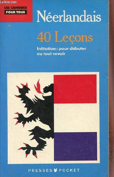 Le nerlandais pour tous - 40 leons initiation pour dbuter ou tout revoir - Collection les langues pour tous.