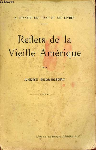 Reflets de la Vieille Amrique - A travers les pays et les livres.