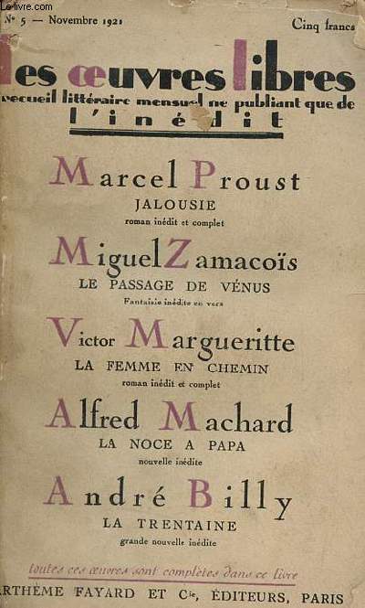 Les oeuvres libres n5 novembre 1921 - Marcel Proust Jalousie - Miguel Zamacos le passage de vnus - Victor Margueritte la femme en chemin - Alfred Machard la noce  papa - Andr Billy la trentaine.