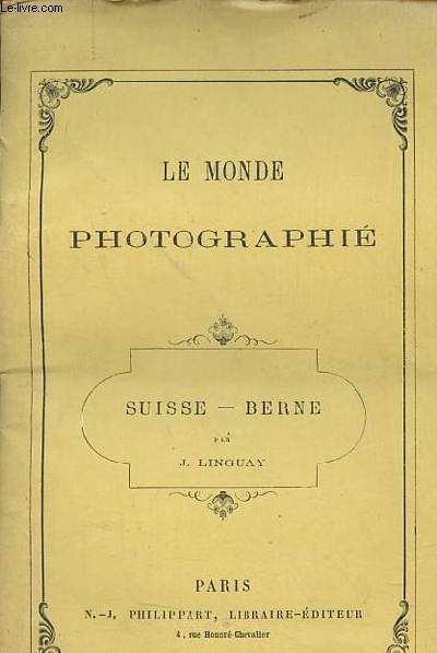 Le monde photographi - Suisse-Berne.