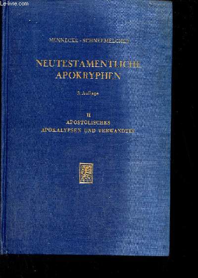 Neutestamentliche Apokryphen in deutscher Ubersetzung - II.band apostolisches apokalypsen und verwandtes.