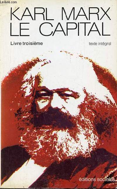 Le capital critique de l'conomie politique - Livre 3 : Le procs d'ensemble de la production capitaliste.