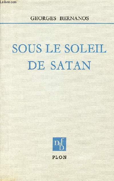 Sous le soleil de Satan - Roman - Collection Nouvelle Bibliothque Franaise.