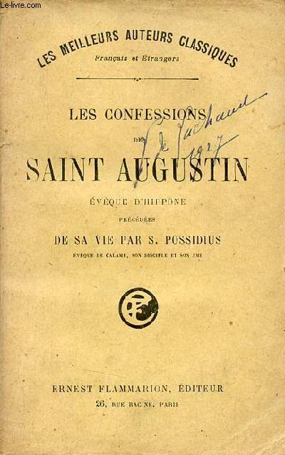 Les confessions de Saint Augustin vque d'Hippone prcdes de sa vie par S.Possidius.