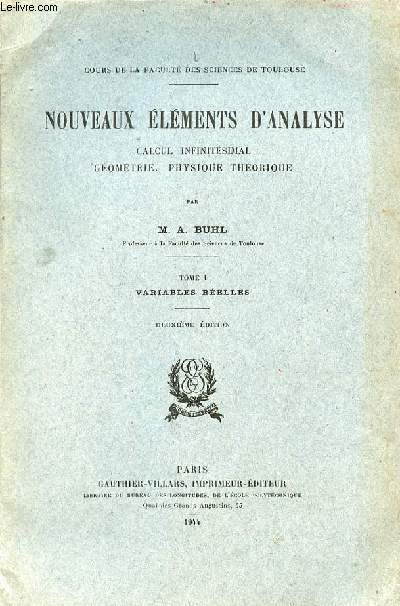 Nouveaux lments d'analyse calcul infinitsimal gomtrie physique thorique - Tome 1 ; Variables relles - 2e dition - Cours de la facult des sciences de Toulouse.