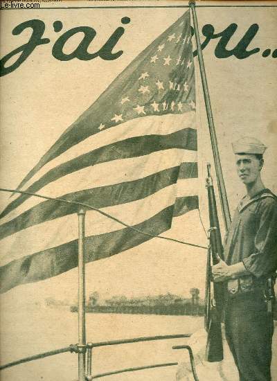J'ai vu ... n125 3e anne 7 avril 1917 - Le drapeau des Etats-Unis flottera t il avec les drapeaux de l'Entente ? - du sang dans la mer roman par Gerard Bauer - le trente cinquime avion ennemi du Capitaine Guynemer - un voleur le Gnral allemand etc.