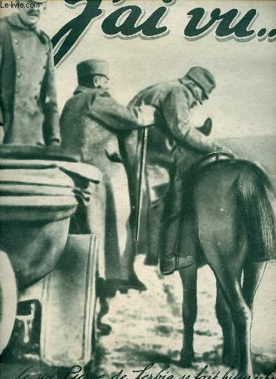 J'ai vu ... n59 3e anne 1er janvier 1916 - Le roi Pierre de Serbie se fait hisser  cheval pour combattre au milieu de ses soldats - en Macdoine grecque a Salonique et autour de la ville - la guerre d'hiver dans la neige des vosges etc.